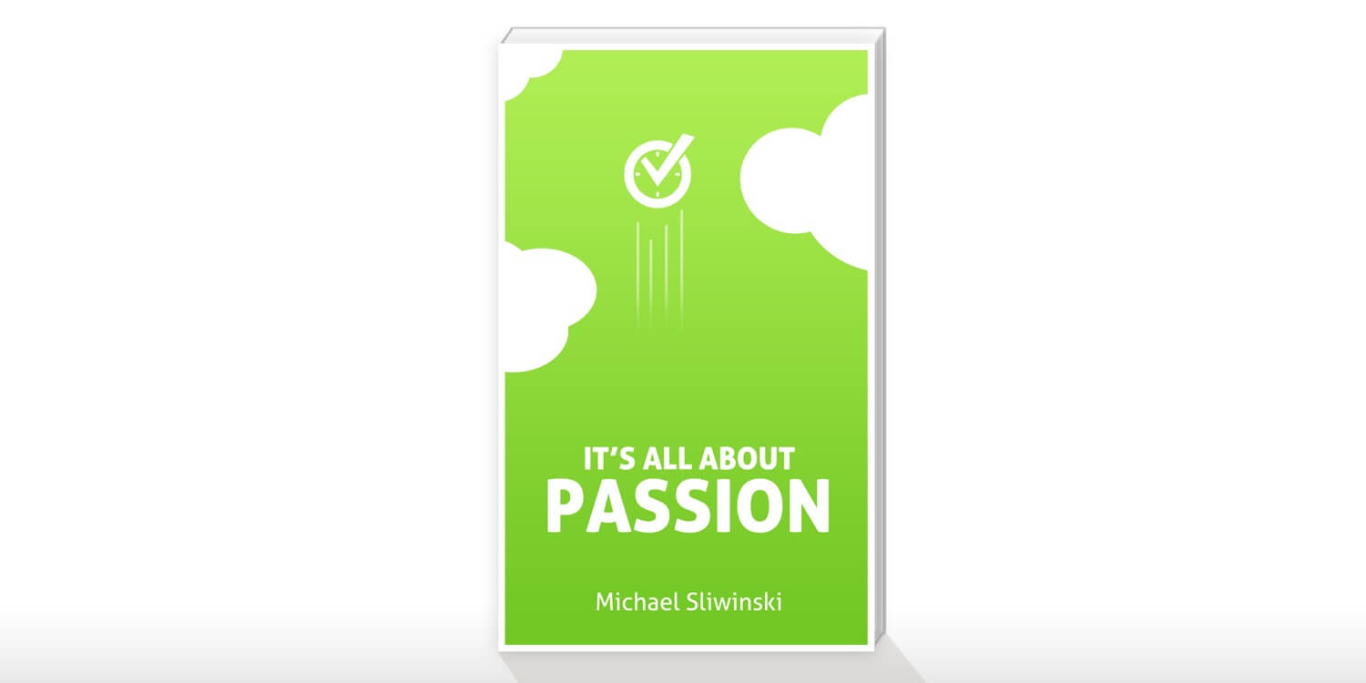 Today I turn 35. I’ve got a gift for you. My new book: “It’s all about Passion”